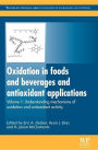 Oxidation in Foods and Beverages and Antioxidant Applications Volume 1: Understanding Mechanisms of Oxidation and Antioxidant Activity