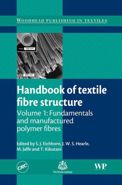 Handbook of Textile Fibre Structure: Volume 1: Fundamentals and Manufactured Polymer Fibres
