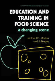 Title: Education and Training in Food Science, Author: I D Morton