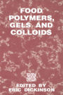 Food Polymers, Gels and Colloids