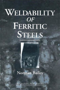 Title: Weldability of Ferritic Steels, Author: Norman Bailey