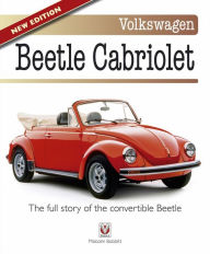 Title: Volkswagen Beetle Cabriolet: The Full Story of the Convertible Beetle, Author: Malcolm Bobbitt