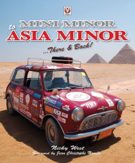 Title: Mini Minor to Asia Minor: There & Back, Author: Nicola West