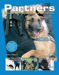 Title: Partners: Everyday Working Dogs Being Heroes Every Day, Author: Nan Walton