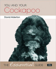 Title: You and Your Cockapoo: The Essential Guide, Author: David Alderton