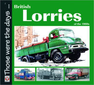 Title: British Lorries of the 1960s, Author: Malcolm Bobbitt