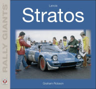 Title: Lancia Stratos: Rally Giants, Author: Graham Robson