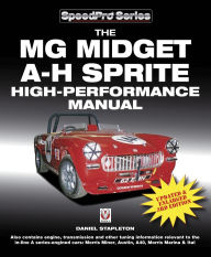 Title: The MG Midget & Austin-Healey Sprite High Performance Manual: New 3rd Edition, Author: Daniel Stapleton