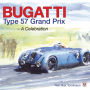 Bugatti Type 57 Grand Prix: A Celebration