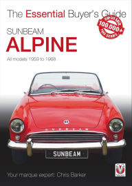 Title: Sunbeam Alpine: All models 1959 to 1968, Author: Chris Barker