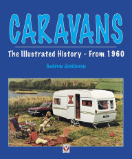 Title: Caravans - Illustrated History - From 1960, Author: Andrew Jenkinson