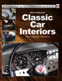 How to Restore Classic Car Interiors: Repair * Restoration * Maintenance