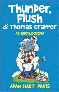 Thunder, Flush and Thomas Crapper: An Encyclopedia