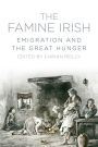 The Famine Irish: Emigration and the Great Hunger