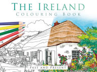 Title: The Ireland Colouring Book: Past and Present, Author: The History Press