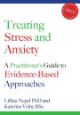 Treating Stress and Anxiety: A Practitioner's Guide to Evidence-Based Approaches