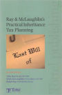 Ray & McLaughlin's Practical Inheritance Tax Planning: Seventh Edition