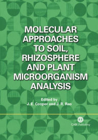 Title: Molecular Approaches to Soil, Rhizosphere and Plant Microorganism Analysis, Author: J E Cooper