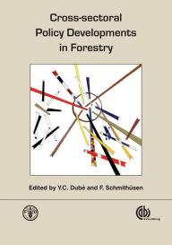 Title: Cross-sectoral Policy Developments in Forestry, Author: Yves C Dubé