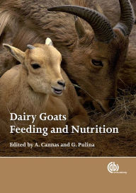 Title: Dairy Goats, Feeding and Nutrition, Author: Antonello Cannas