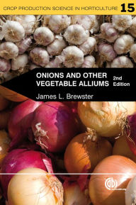 Title: Onions and Other Vegetable Alliums, Author: J Brewster