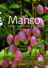 Title: The Mango: Botany, Production and Uses / Edition 2, Author: Richard E. Litz