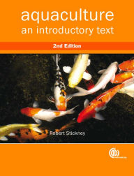 Title: Aquaculture: An Introductory Text / Edition 2, Author: Robert R. Stickney