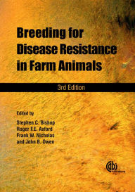 Title: Breeding for Disease Resistance in Farm Animals / Edition 3, Author: Stephen C. Bishop