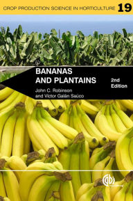 Title: Bananas and Plantains / Edition 2, Author: John C. Robinson