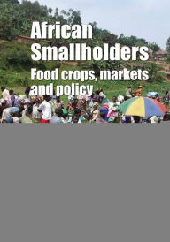 Title: African Smallholders: Food Crops, Markets and Policy, Author: G. Durfeldt