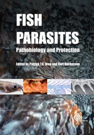 Title: Fish Parasites: Pathobiology and Protection, Author: Patrick T. K. Woo