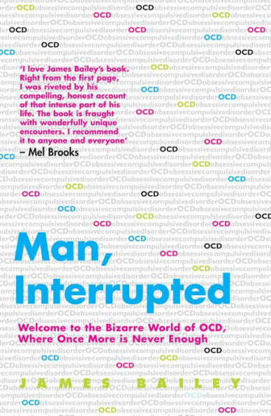Man, Interrupted: Welcome to the Bizarre World of OCD, Where Once More is Never Enough