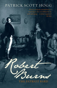 Title: Robert Burns: The Patriot Bard, Author: Patrick Scott Hogg