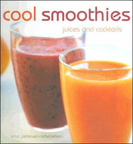 Cool Smoothies, Juices and Cocktails