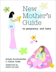 New Mother's Guide to to Pregnancy and Baby