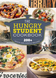 The Hungry Student Cookbook: 200+ quick and simple recipes