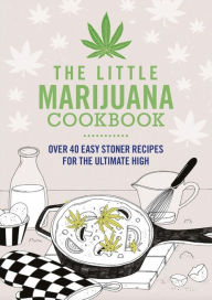 Title: The Little Marijuana Cookbook, Author: Spruce