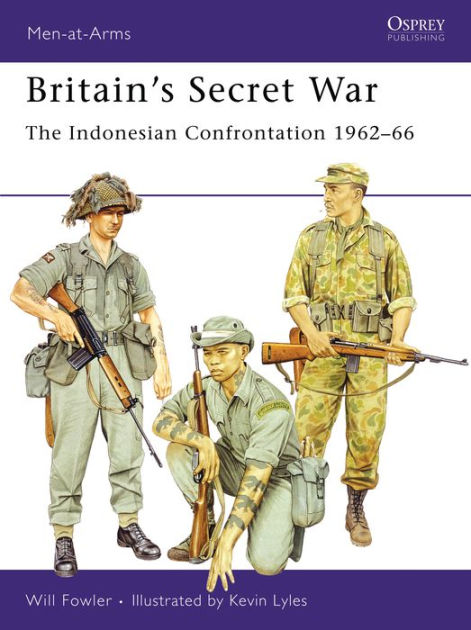 Britain's Secret War: The Indonesian Confrontation 1962-66 By Will ...