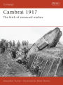 Cambrai 1917: The birth of armoured warfare