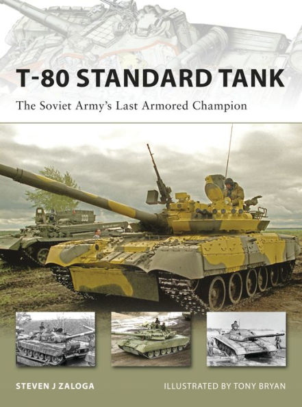 T-80 Standard Tank: The Soviet Army's Last Armored Champion