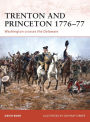 Trenton and Princeton 1776-77: Washington crosses the Delaware