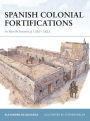 Spanish Colonial Fortifications in North America 1565-1822