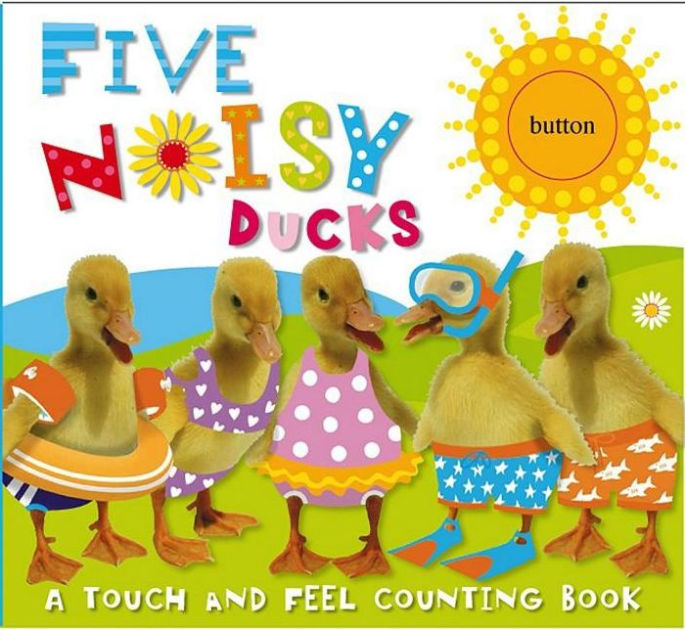 Five Noisy Ducks An ActionPacked Counting Book [With Push Button for