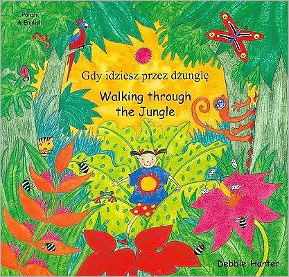 Walking Through the Jungle/Gdy Idziesz Przez Dzungle (Polish-language Edition)