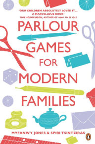 Title: Parlour Games for Modern Families, Author: Myfanwy Jones