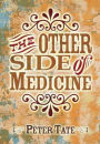 The Other Side of Medicine / Edition 1