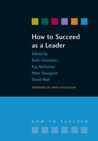 Title: How to Succeed as a Leader / Edition 1, Author: Ruth Chambers