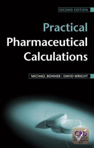Title: Practical Pharmaceutical Calculations / Edition 2, Author: Michael Bonner