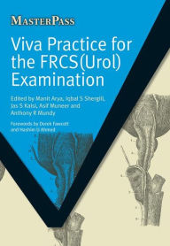 Title: Viva Practice for the FRCS(Urol) Examination / Edition 1, Author: Manit Arya