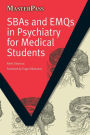 SBAs and EMQs in Psychiatry for Medical Students / Edition 1